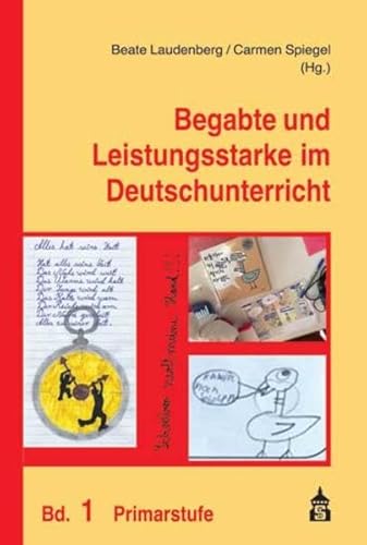 Begabte und Leistungsstarke im Deutschunterricht: Band 1: Primarstufe von Schneider Verlag GmbH