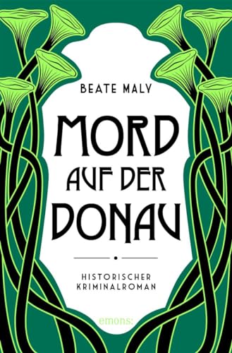 Mord auf der Donau: Historischer Kriminalroman