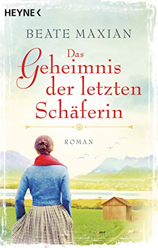 Das Geheimnis der letzten Schäferin: Roman von HEYNE