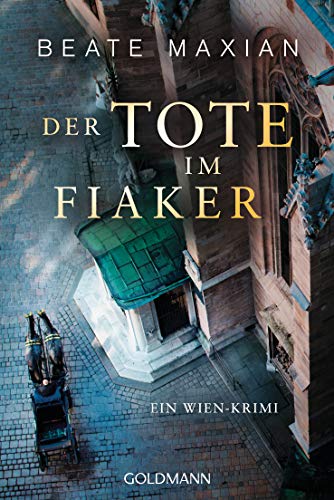 Der Tote im Fiaker: Ein Wien-Krimi (Die Sarah-Pauli-Reihe, Band 10)