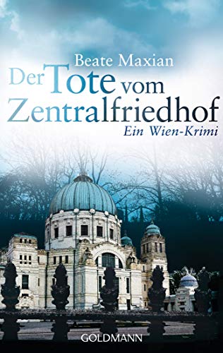Der Tote vom Zentralfriedhof: Ein Wien-Krimi (Die Sarah-Pauli-Reihe, Band 4) von Goldmann TB