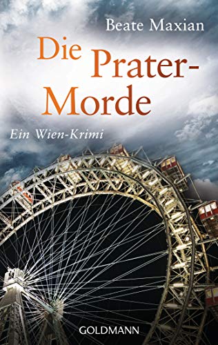 Die Prater-Morde: Ein Wien-Krimi (Die Sarah-Pauli-Reihe, Band 7)