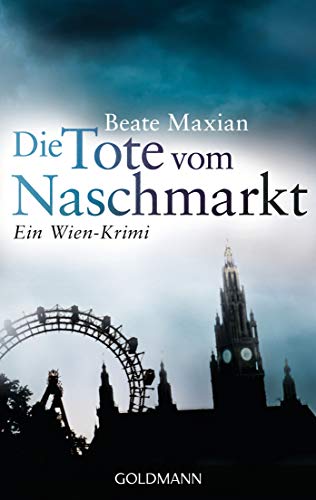 Die Tote vom Naschmarkt: Ein Wien-Krimi (Die Sarah-Pauli-Reihe, Band 2) von Goldmann