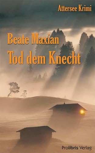 Tod dem Knecht: Attersee Krimi Tod dem Knecht: Attersee Krimi