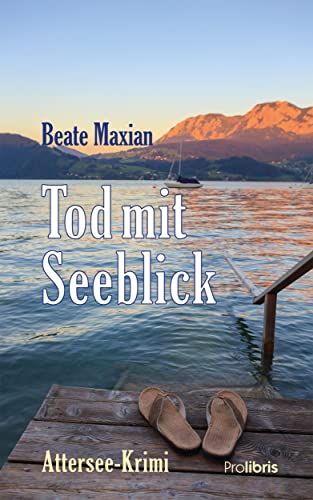 Tod mit Seeblick: Attersee Krimi von Prolibris Verlag