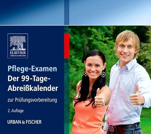 Pflege-Examen: Der 99-Tage-Abreißkalender zur Prüfungsvorbereitung von Elsevier