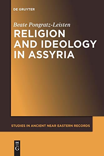 Religion and Ideology in Assyria (Studies in Ancient Near Eastern Records (SANER), 6, Band 6) von de Gruyter