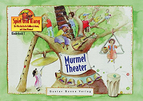 Spiel und Klang - Musikalische Früherziehung mit dem Murmel. Für Kinder zwischen 4 und 6 Jahren: Kinderbuch 3 »Murmeltheater«: Spiel und Klang. Die ... visuellen Anregungen für Musik und Bewegungen Spiel und Klang - Musikalische Früherziehung mit dem Murmel. Für Kinder zwischen 4 und 6 Jahren: Kinderbuch 3 »Murmeltheater«: Spiel und Klang. Die ... visuellen Anregungen für Musik und Bewegungen