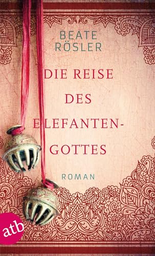 Die Reise des Elefantengottes: Roman