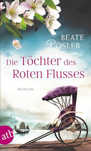 Die Töchter des Roten Flusses: Roman von Aufbau Taschenbuch Verlag
