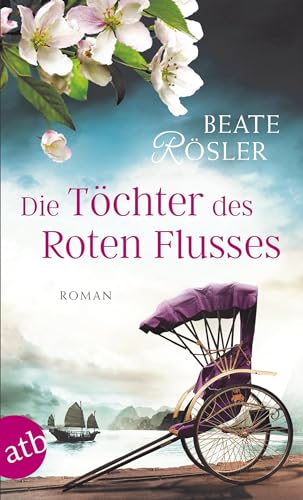 Die Töchter des Roten Flusses: Roman