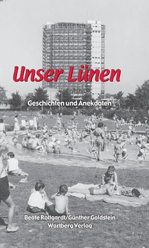 Unser Lünen - Geschichten und Anekdoten Unser Lünen - Geschichten und Anekdoten von Wartberg Verlag
