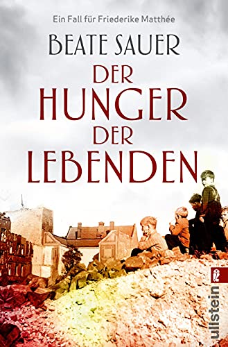 Der Hunger der Lebenden: Kriminalroman (Friederike Matthée ermittelt, Band 2)