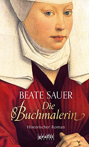 Die Buchmalerin: Historischer Roman