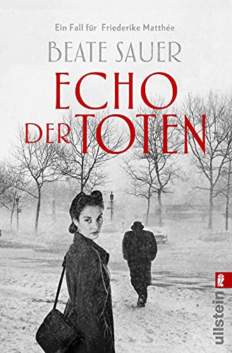 Echo der Toten. Ein Fall für Friederike Matthée: Kriminalroman (Friederike Matthée ermittelt, Band 1) Echo der Toten. Ein Fall für Friederike Matthée: Kriminalroman (Friederike Matthée ermittelt, Band 1)