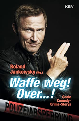 Waffe weg! Over...!: Coole Comedy-Crime-Storys (KBV-Krimi) von KBV Verlags-und Medienges