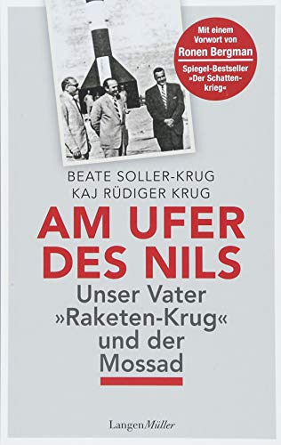 Am Ufer des Nils: Unser Vater Raketen-Krug und der Mossad
