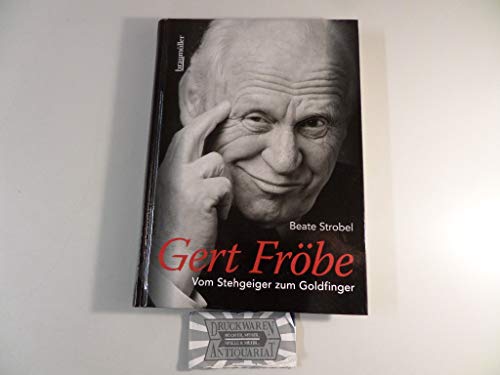 Gert Fröbe: Vom Stehgeiger zum Goldfinger