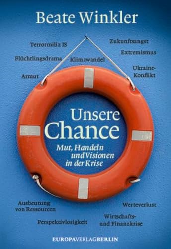 Unsere Chance: Mut, Handeln und Visionen in der Krise von Europa Verlag München