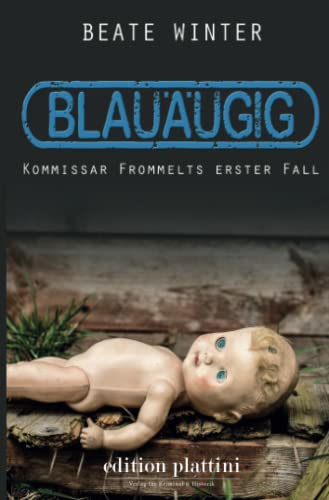 Blauäugig: Kommissar Frommelts erster Fall