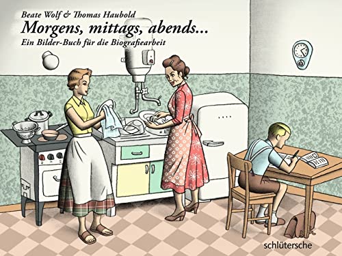 Morgens, mittags, abends: Ein Bilder-Buch für die Biografiearbeit Morgens, mittags, abends: Ein Bilder-Buch für die Biografiearbeit von Schlütersche