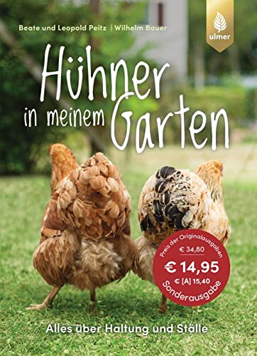 Hühner in meinem Garten: Alles über Haltung und Ställe von Ulmer Eugen Verlag
