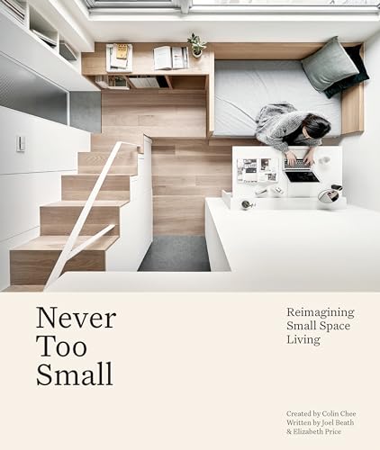 Never Too Small: Reimagining small space living