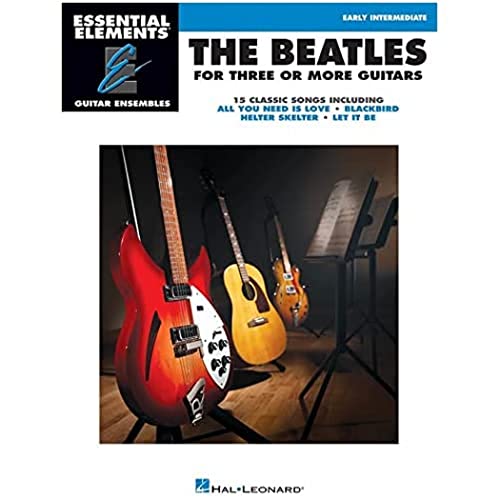 BEATLES FOR 3 OR MORE GUITARS (Essential Elements Guitar Ensembles): Early Intermediate