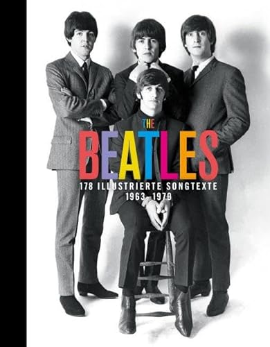 THE BEATLES: 178 illustrierte Songtexte 1963–1970 mit einem Vorwort von Steve Turner von Edition Olms AG