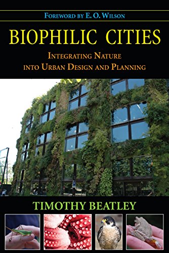 Biophilic Cities: Integrating Nature into Urban Design and Planning von Island Press