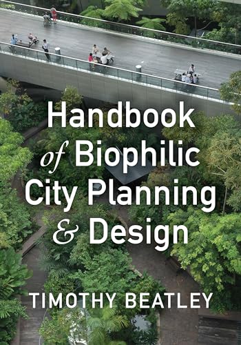 Handbook of Biophilic City Planning and Design