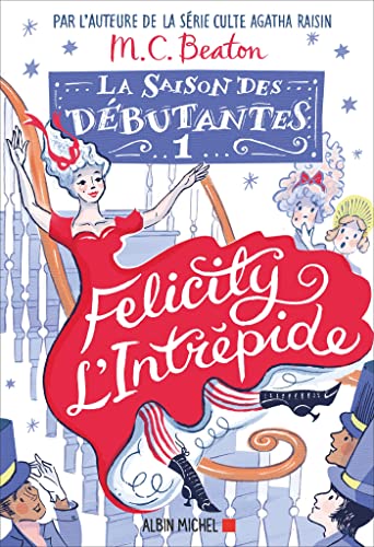 La Saison des débutantes - tome 1 - Felicity l'intrépide von ALBIN MICHEL