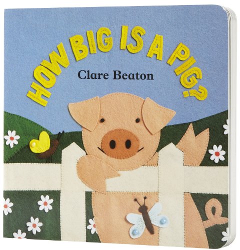 How Big is a Pig?: 1 (Barefoot Board Book)
