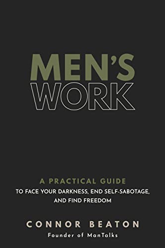 Men's Work: A Practical Guide to Face Your Darkness, End Self-sabotage, and Find Freedom von Sounds True