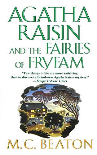 AGATHA RAISIN AND THE FAIRIES OF FRYFAM: An Agatha Raisin Mystery AGATHA RAISIN AND THE FAIRIES OF FRYFAM: An Agatha Raisin Mystery