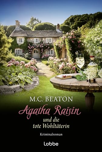 Agatha Raisin und die tote Wohltäterin: Kriminalroman. »Beatons unperfekte Detektivin ist ein absolutes Juwel« PUBLISHERS WEEKLY (Agatha Raisin Mysteries, Band 24)