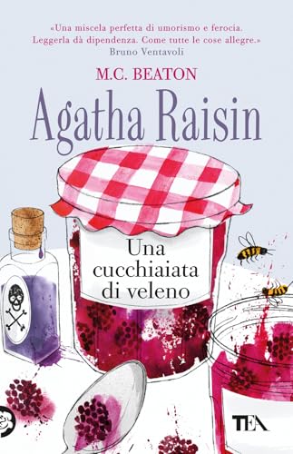 Agatha Raisin. Una cucchiaiata di veleno (Gialli TEA) von TEA