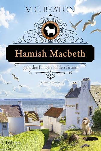 Hamish Macbeth geht den Dingen auf den Grund: Kriminalroman. »Es ist immer ein ganz besonderes Vergnügen, ins schottische Lochdubh zurückzukehren.« ... BOOK REVIEW (Schottland-Krimis, Band 18) von Lübbe