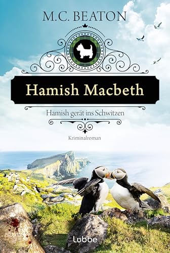 Hamish Macbeth gerät ins Schwitzen: Kriminalroman. Ein spannender Cosy-Krimi aus den schottischen Highlands (Schottland-Krimis, Band 17) von Lübbe