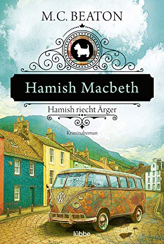 Hamish Macbeth riecht Ärger: Kriminalroman (Schottland-Krimis, Band 9) von Lübbe