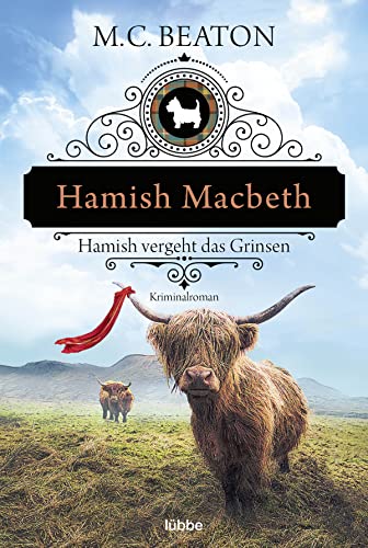 Hamish Macbeth vergeht das Grinsen: Kriminalroman (Schottland-Krimis, Band 13) von Lübbe