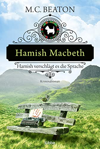 Hamish Macbeth verschlägt es die Sprache: Kriminalroman (Schottland-Krimis, Band 14) von Lübbe