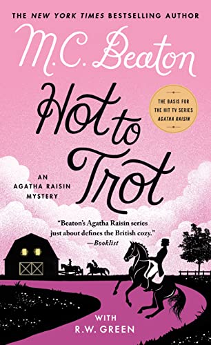 Hot to Trot: An Agatha Raisin Mystery Hot to Trot: An Agatha Raisin Mystery