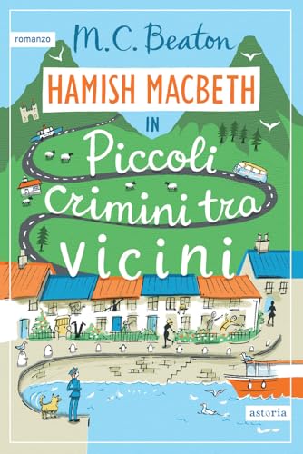 Piccoli crimini tra vicini. I casi di Hamish Macbeth (Series) von Astoria