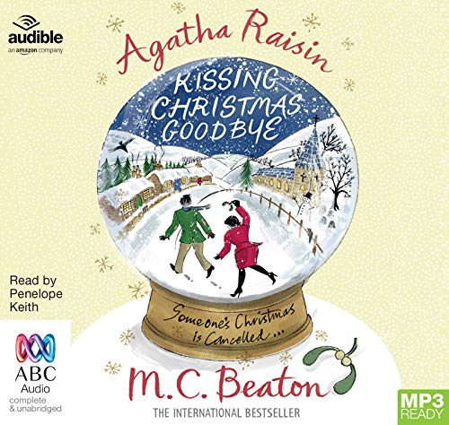 Agatha Raisin and Kissing Christmas Goodbye