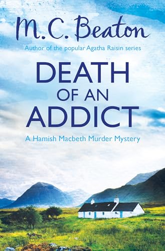 Death of an Addict (Hamish Macbeth) von C & R Crime