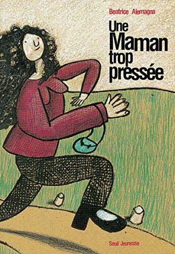 Une maman trop pressée (Création Jeunesse) von Seuil