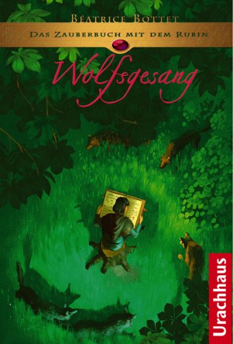 Das Zauberbuch mit dem Rubin Teil 3: Wolfsgesang