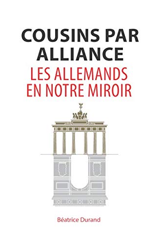 Cousins par alliance: Les Allemands en notre miroir von Independently published