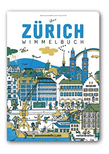 Das Zürich Wimmelbuch von vatter & vatter